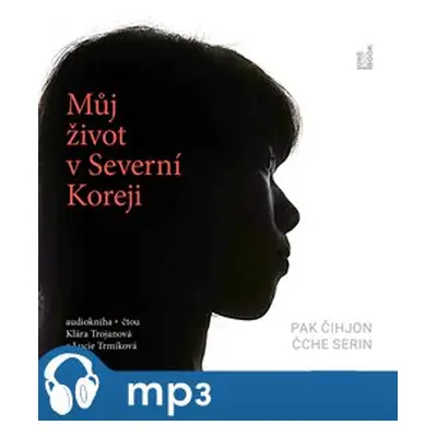 Můj život v Severní Koreji, mp3 - Serin Čche, Čihjon Pak