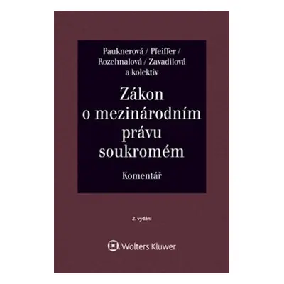 Zákon o mezinárodním právu soukromém Komentář - Monika Pauknerová, Magdalena Pfeiffer, Naděžda R