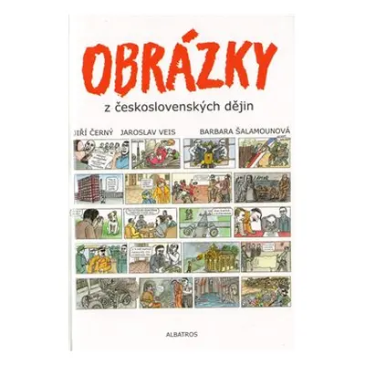 Obrázky z československých dějin - Jaroslav Veis, Jiří Černý