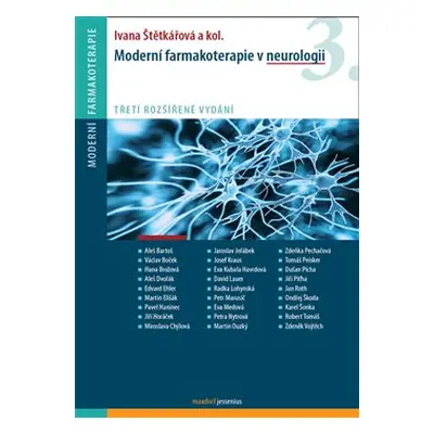 Moderní farmakoterapie v neurologii - Ivana Štětkářová, kol.