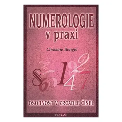 Numerologie v praxi - Christine Bengel