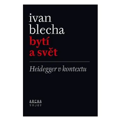 Bytí a svět - Ivan Blecha