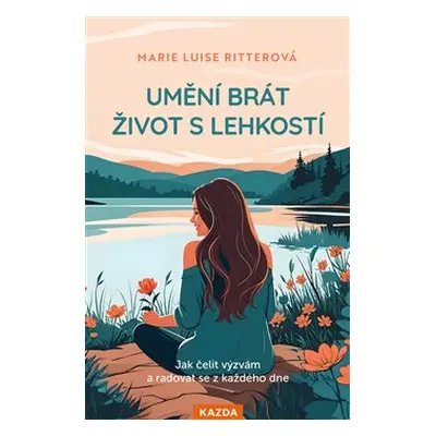 Umění brát život s lehkostí - Marie Luise Ritterová