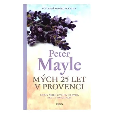 Mých 25 let v Provenci - Peter Mayle