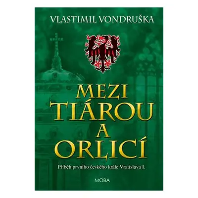 Mezi tiárou a orlicí - Vlastimil Vondruška