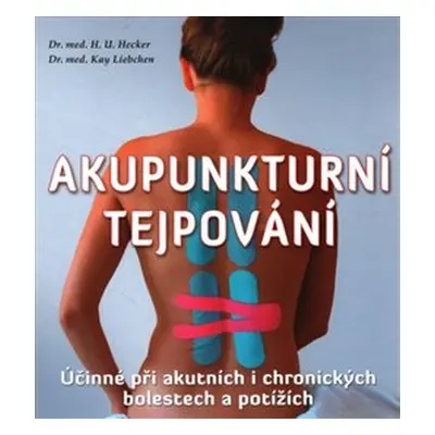 Akupunkturní tejpování - Hans-Ulrich Hecker, Kay Liebchen