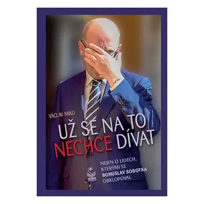 Už se na to nechce dívat - Václav Miko