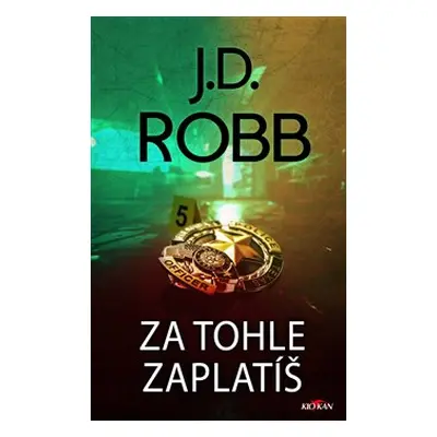 Za tohle zaplatíš - J. D. Robb