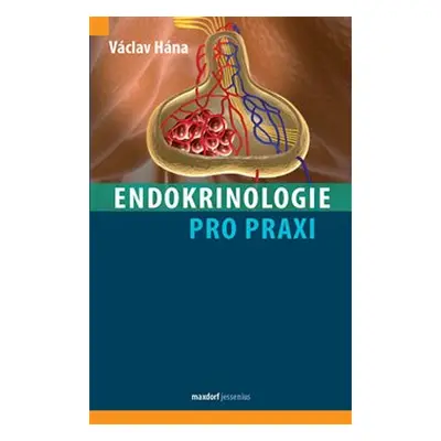 Endokrinologie pro praxi - Václav Hána