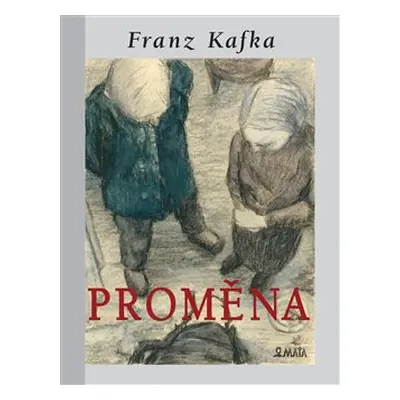 Proměna - Franz Kafka