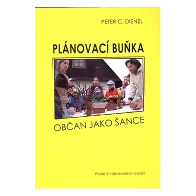 Plánovací buňka: Občan jako šance - Peter C. Dienel