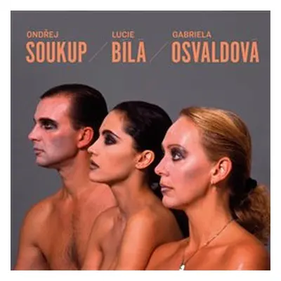 Soukup - Bílá - Osvaldová - Lucie Bílá