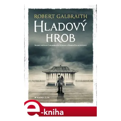 Hladový hrob - Robert Galbraith