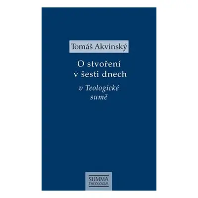 O stvoření v šesti dnech v Teologické sumě - Tomáš Akvinský