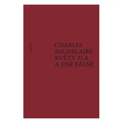 Květy zla a jiné básně - Charles Baudelaire