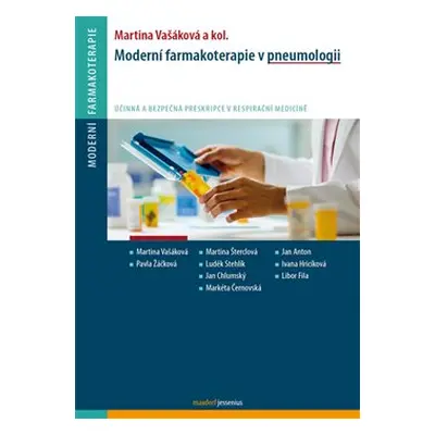 Moderní farmakoterapie v pneumologii - kol., Martina Vašáková