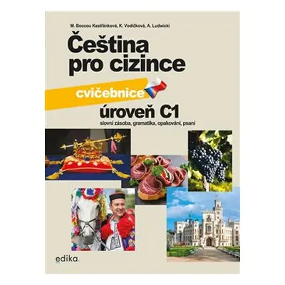 Čeština pro cizince C1 - cvičebnice - Kateřina Vodičková, Marie Boccou Kestřánková