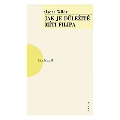 Jak je důležité míti Filipa - Oscar Wilde