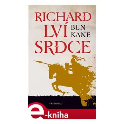 Richard Lví srdce - Ben Kane