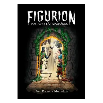 Figurion - Pavel Kotyza, Martin Izák