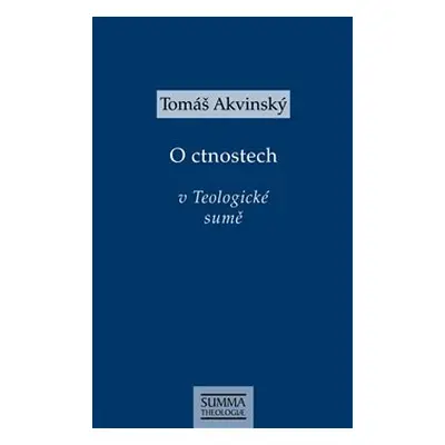 O ctnostech v Teologické sumě - Tomáš Akvinský