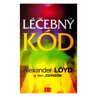 Léčebný kód - Alexander Loyd, Ben Johson