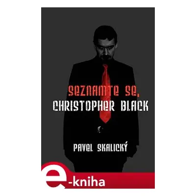 Seznamte se, Christopher Black - Pavel Skalický