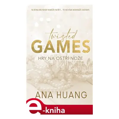 Twisted Games: Hry na ostří nože - Ana Huang