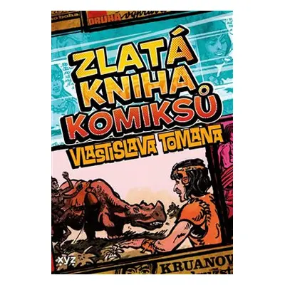 Zlatá kniha komiksů Vlastislava Tomana - Vlastislav Toman