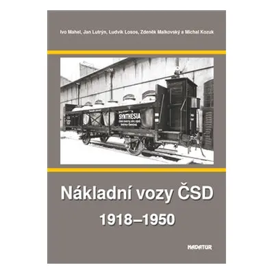 Nákladní vozy ČSD 1918–1950 - Jan Lutrýn, Ivo Mahel, Ludvík Losos, Zdeněk Malkovský, Michal Kozu