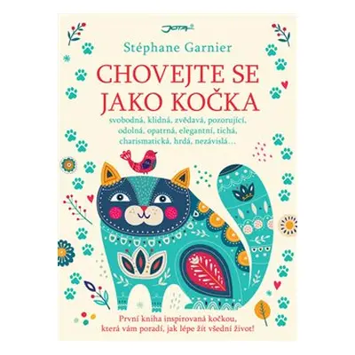 Chovejte se jako kočka - Stéphane Garnier