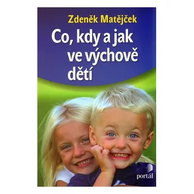 Co, kdy a jak ve výchově dětí - Zdeněk Matějček