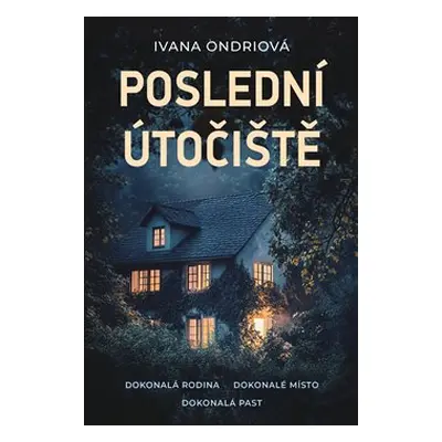 Poslední útočiště - Ivana Ondriová