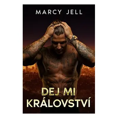 Dej mi království - Marcy Jell