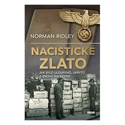 Nacistické zlato - Norman Ridley