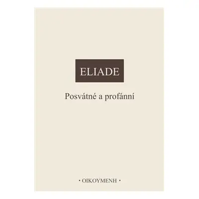 Posvátné a profánní - Mircea Eliade