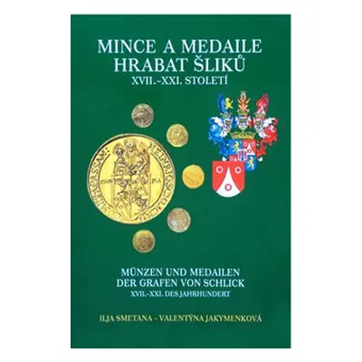 Mince a medaile hrabat Šliků XVII.–XXI. století - Ilja Smetana, Valentýna Jakymenková