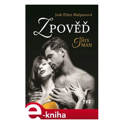 Zpověď – This Man 3 - Jodi Ellen Malpasová