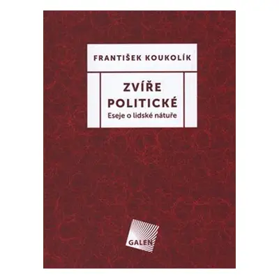 Zvíře politické - František Koukolík