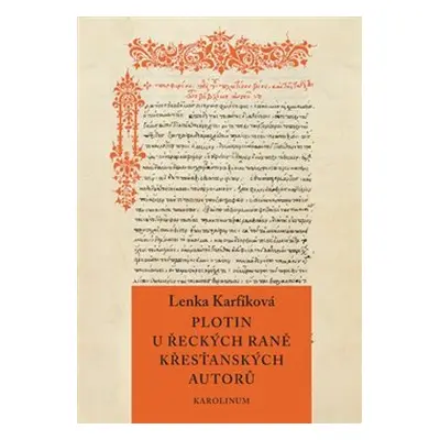 Plotin u řeckých raně křesťanských autorů - Lenka Karfíková