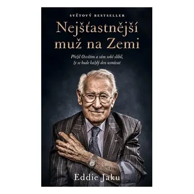 Nejšťastnější muž na Zemi - Eddie Jaku