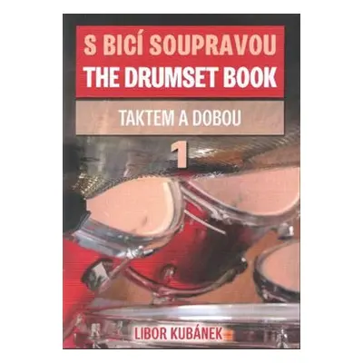 S bicí soupravou /The Drumset Book 1 - Libor Kubánek