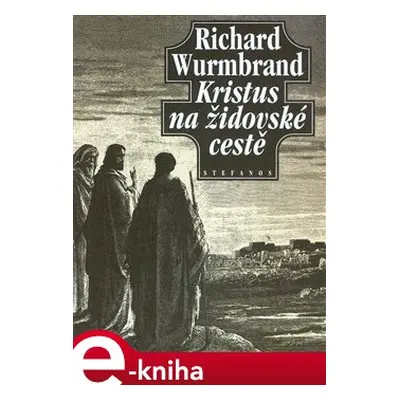 Kristus na židovské cestě - Richard Wurmbrand