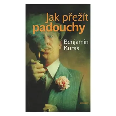 Jak přežít padouchy - Benjamin Kuras