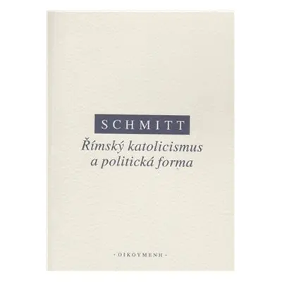 Římský katolicismus a politická forma - Carl Schmitt