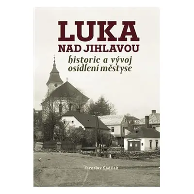 Luka nad Jihlavou - Jaroslav Sadílek