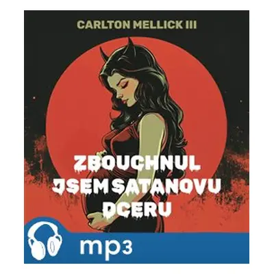 Zbouchnul jsem Satanovu dceru, mp3 - Carlton Mellick III