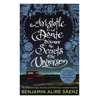 Aristotle and Dante Discover the Secrets of the Universe - Benjamin Alire Saénz