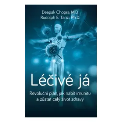 Léčivé já - Deepak Chopra, Rudolph E. Tanzi