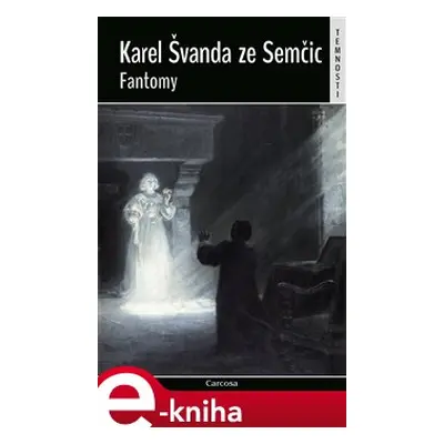 Fantomy - Karel Švanda ze Semčic